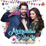 Mehrunisa V Lub U - Aditya Pushkarna Song Download